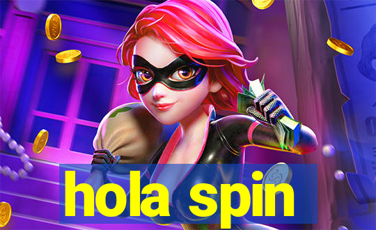 hola spin