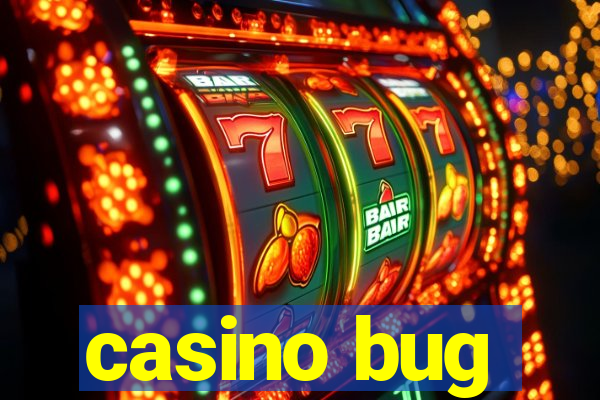 casino bug