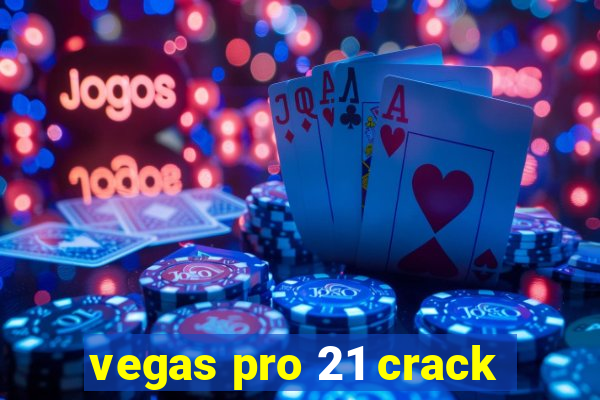 vegas pro 21 crack