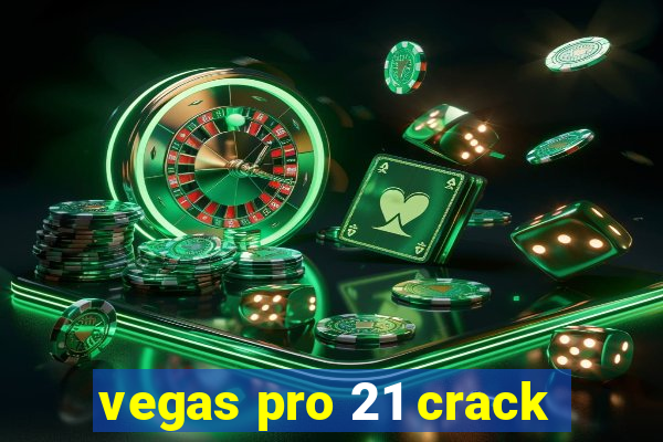 vegas pro 21 crack