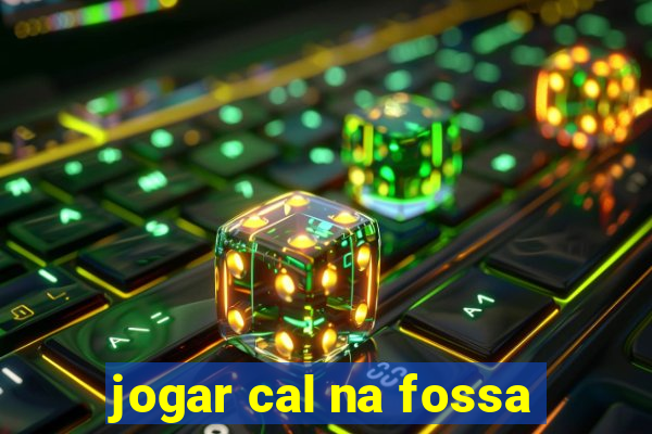 jogar cal na fossa