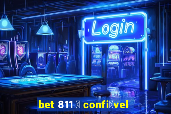 bet 811 茅 confi谩vel