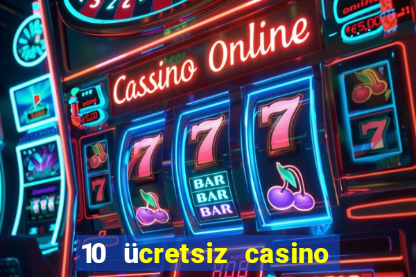 10 ücretsiz casino bonusu depozito yok