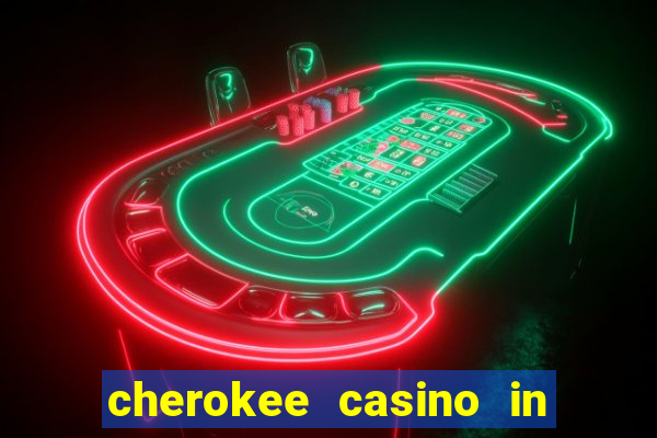 cherokee casino in cherokee nc