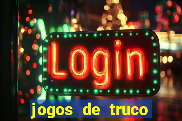 jogos de truco online que ganha dinheiro