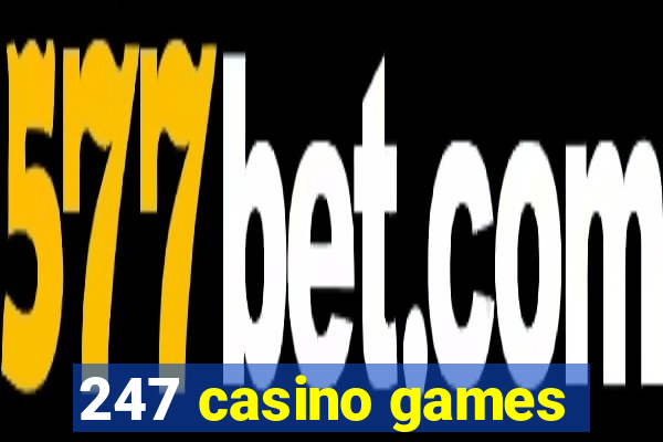 247 casino games