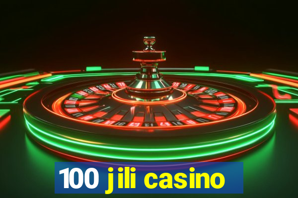 100 jili casino