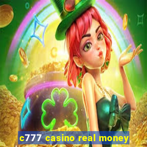 c777 casino real money