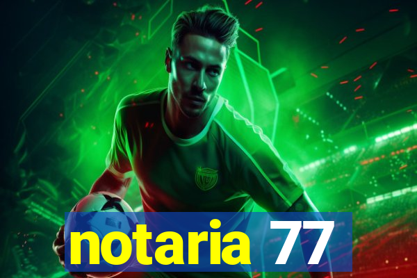 notaria 77