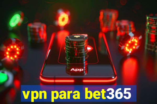 vpn para bet365