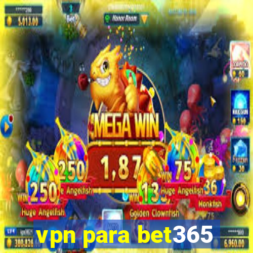 vpn para bet365