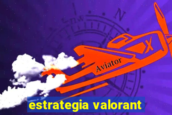 estrategia valorant