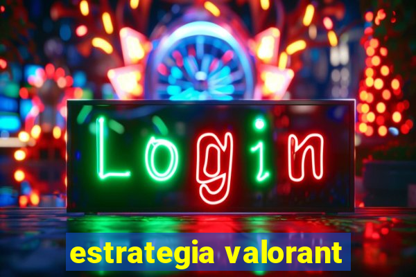 estrategia valorant