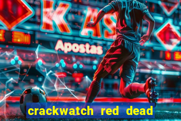 crackwatch red dead redemption 1