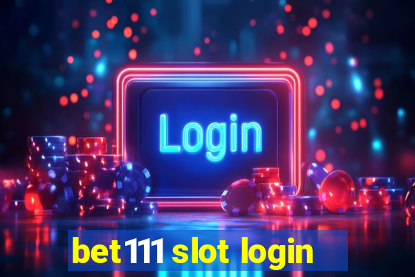 bet111 slot login