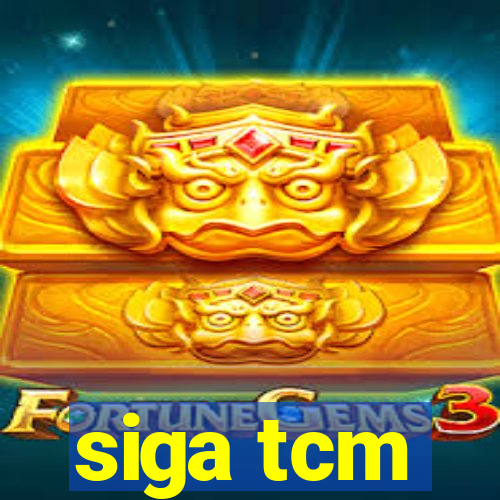 siga tcm