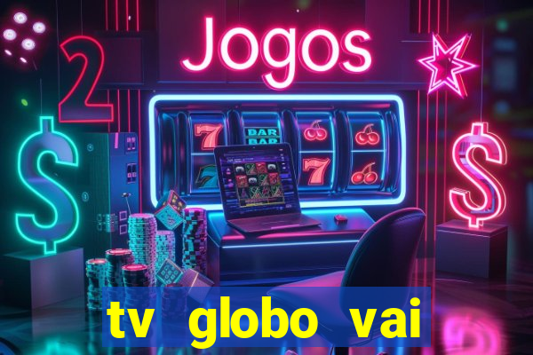 tv globo vai passar o jogo do flamengo hoje