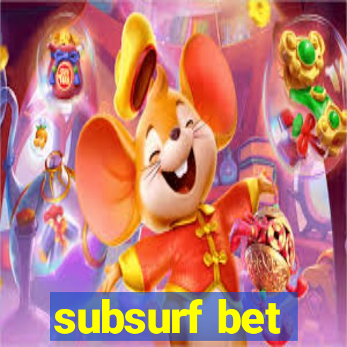 subsurf bet