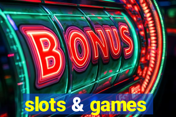 slots & games