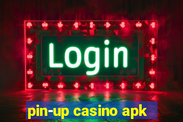 pin-up casino apk