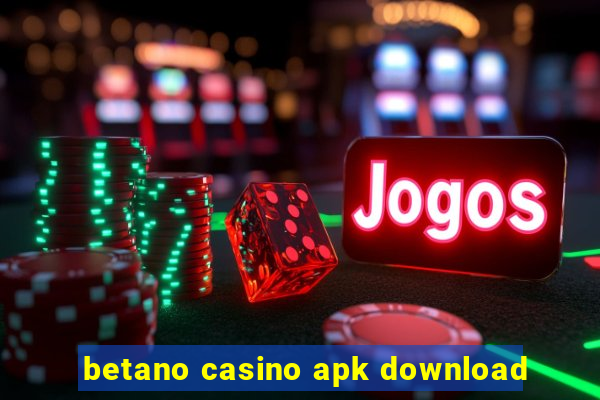 betano casino apk download