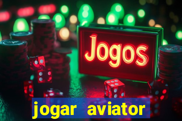 jogar aviator online gr谩tis