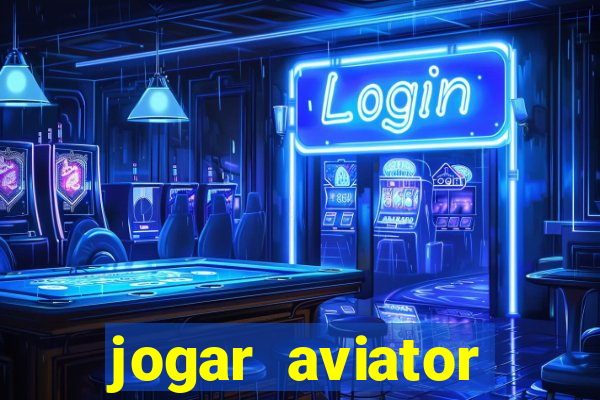 jogar aviator online gr谩tis