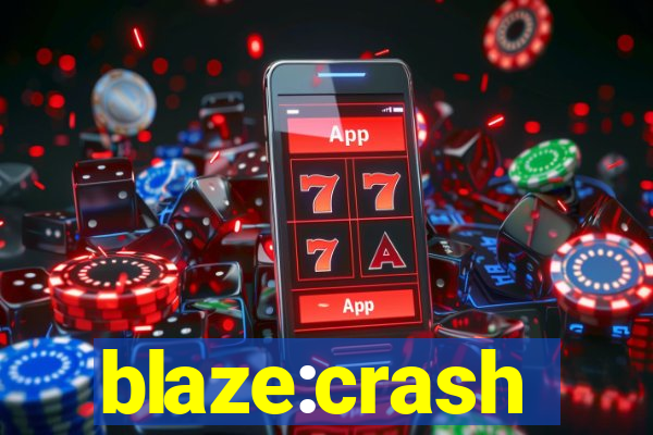 blaze:crash