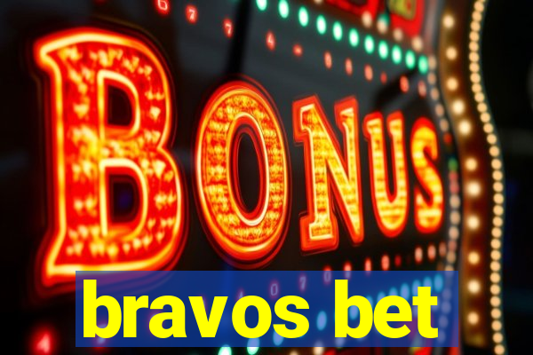 bravos bet