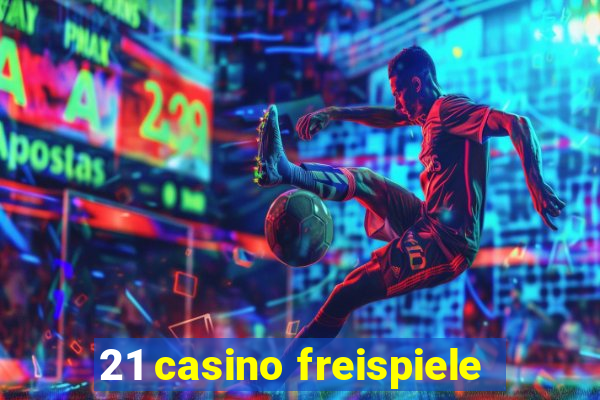 21 casino freispiele