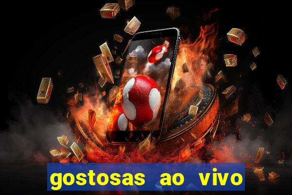 gostosas ao vivo na webcam