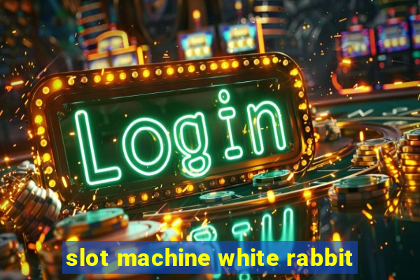 slot machine white rabbit