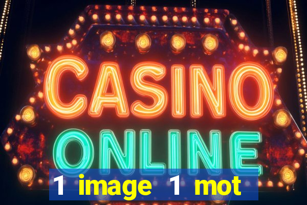 1 image 1 mot casino max aujourd'hui