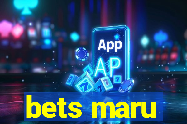 bets maru