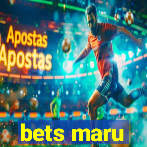 bets maru