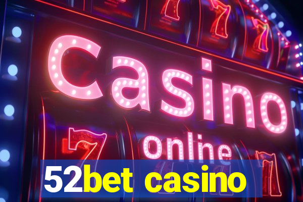 52bet casino