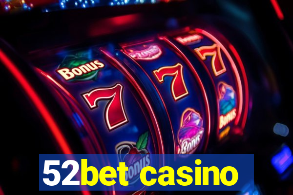 52bet casino