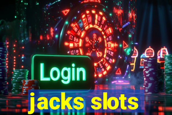 jacks slots