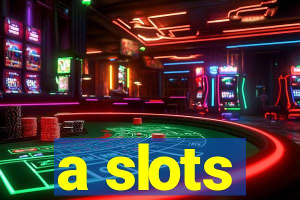 a slots