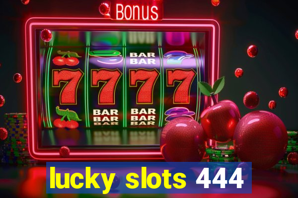 lucky slots 444