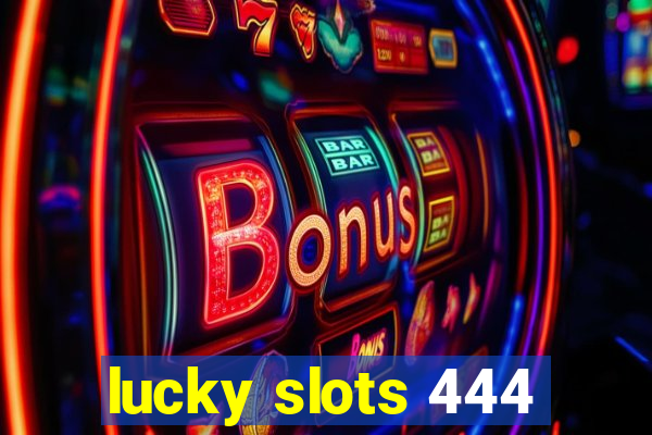 lucky slots 444