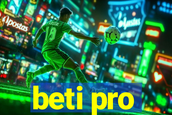 beti pro