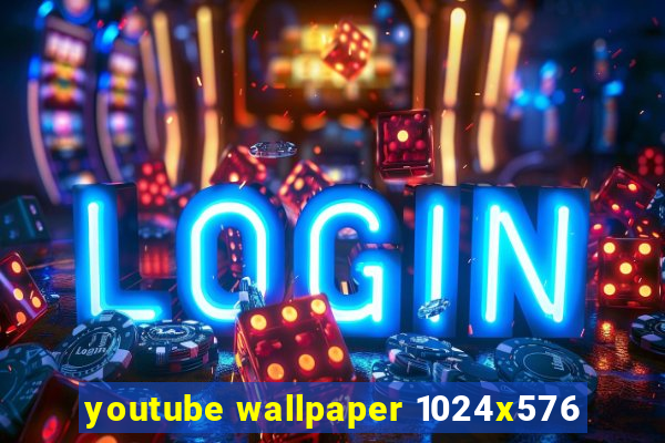 youtube wallpaper 1024x576