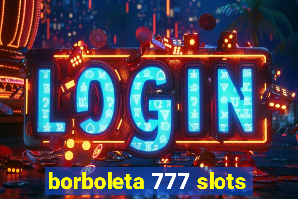 borboleta 777 slots