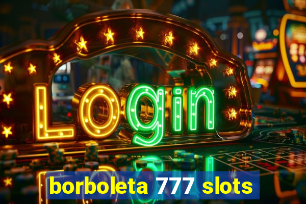 borboleta 777 slots