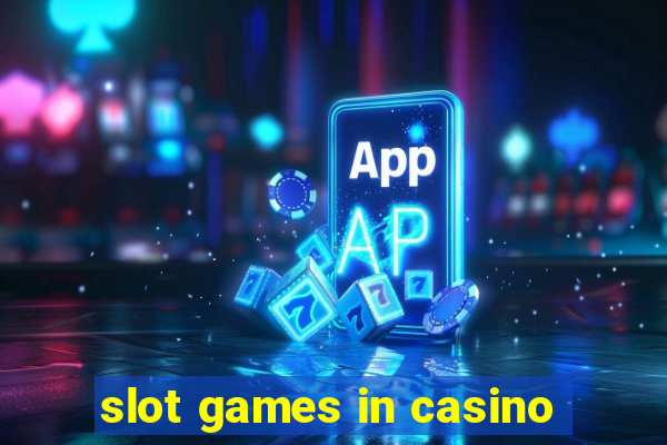 slot games in casino