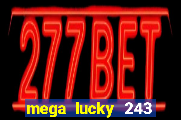 mega lucky 243 slot free play