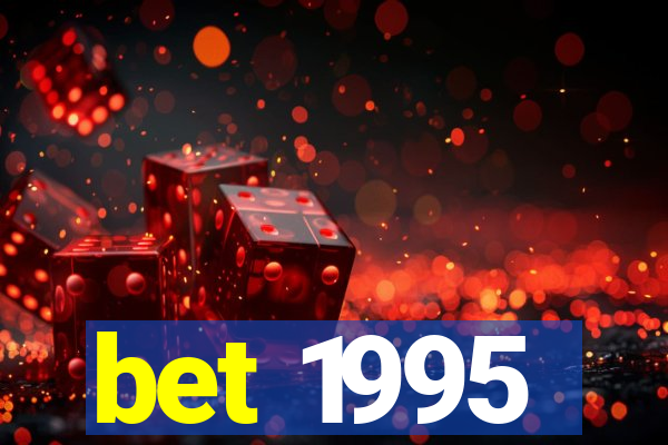 bet 1995