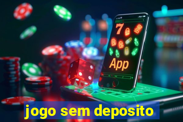 jogo sem deposito