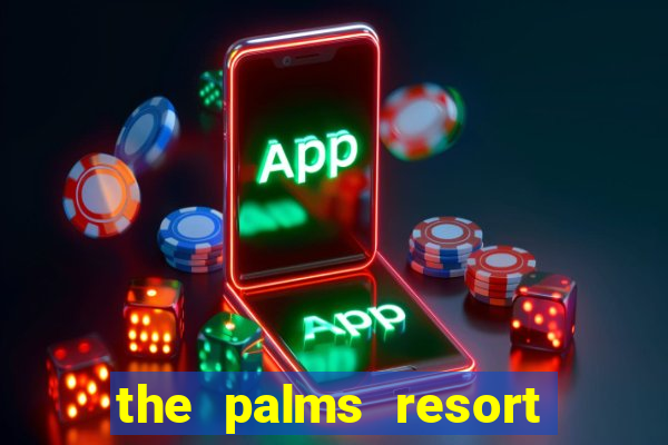 the palms resort and casino